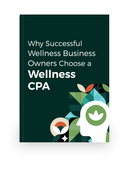 Why Successful Wellness Business Owners Choose a Wellness CPA